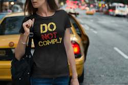 Do Not Comply T-Shirt  Dam