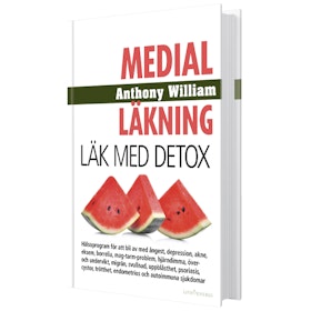 Bok "Medial Läkning: Läk med Detox" - Anthony William