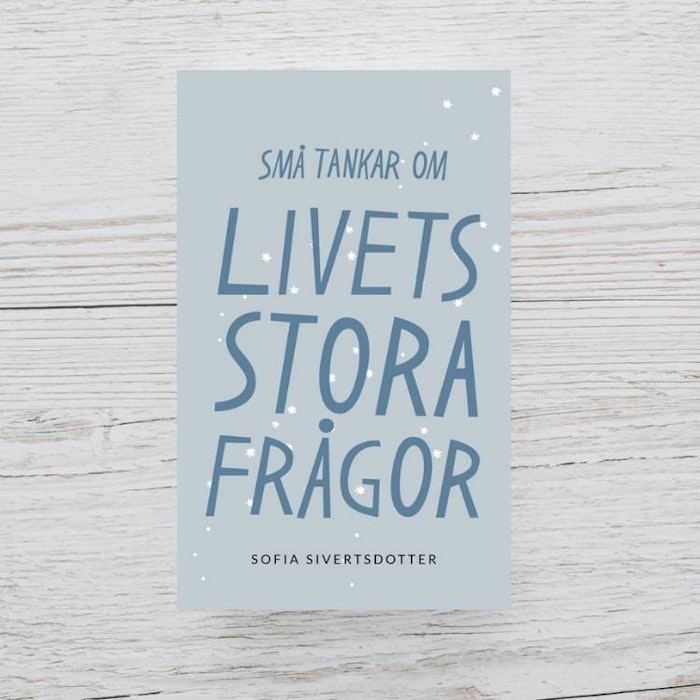 Bok "Små tankar om livets stora frågor'' - Sofia Sivertsdotter