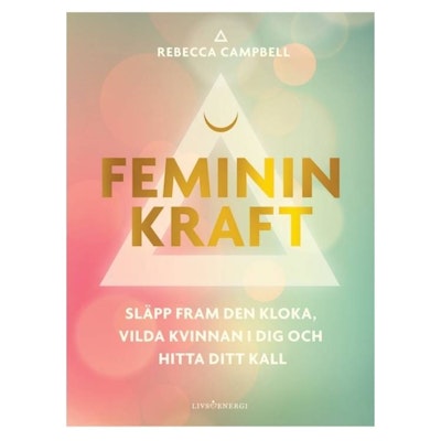 Bok "Feminin Kraft" - Rebecca Campbell