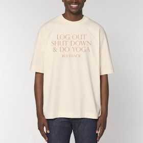 T-shirt Unisex Log Out Shut Down & Do Yoga Natural Raw - Soul Factory