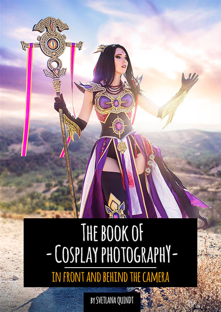 THE BOOK OF COSPLAY PHOTOGRAPHY – IN FRONT AND BEHIND THE CAMERA