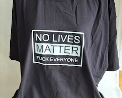 No lives matter t-shirt
