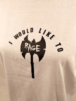 I would like to rage T-Shirt