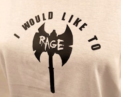 I would like to rage T-Shirt