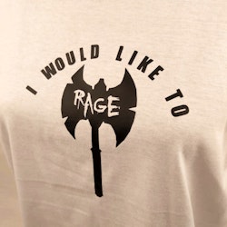 I would like to rage T-Shirt