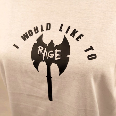 I would like to rage T-Shirt