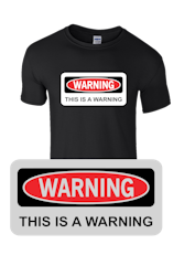 Warning - This is a warning t-shirt