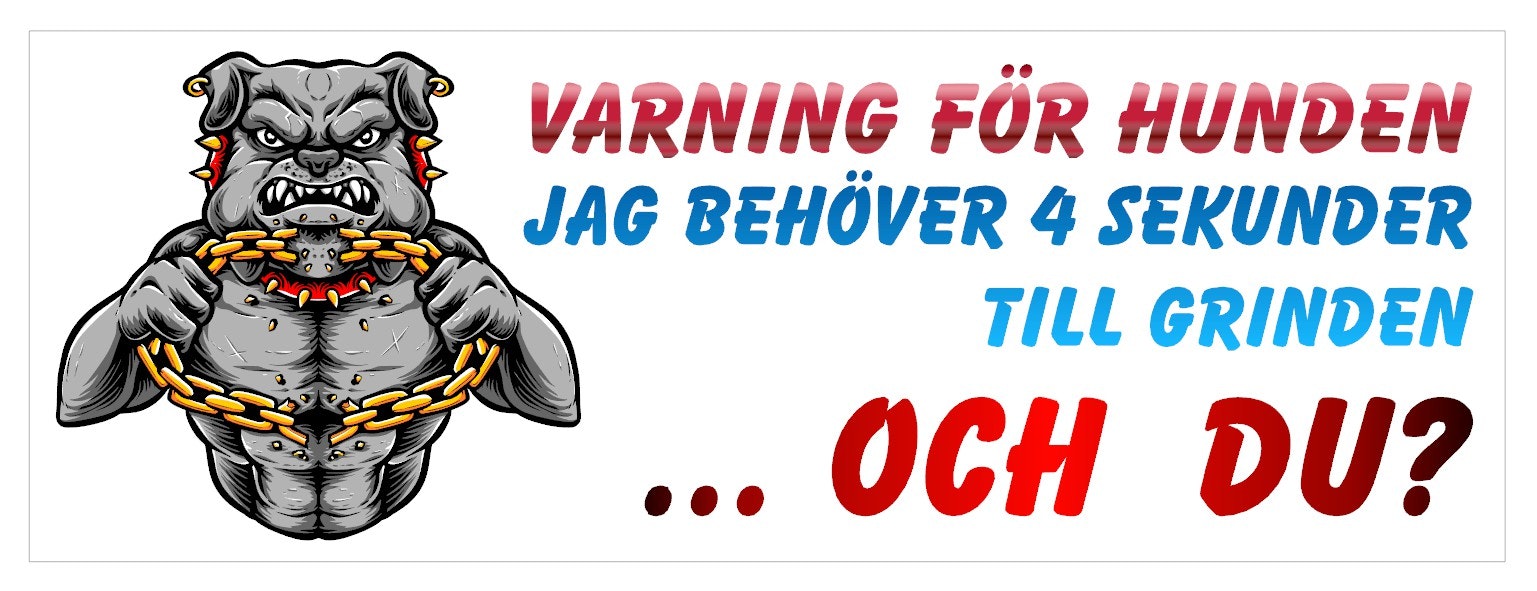 Skylt Varning för Hunden