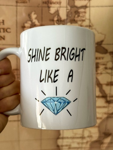 Mugg med text Shine Bright like a ..