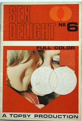 SEX DELIGHT NR 6 Topsy Production 1970-tal.