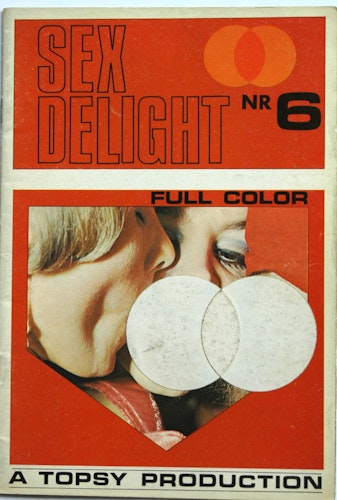 SEX DELIGHT NR 6 Topsy Production 1970-tal.