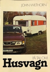 På tal om Husvagn John Wilthorn 1978, signerad.