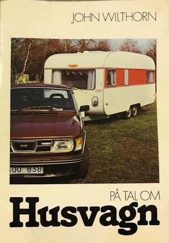 På tal om Husvagn John Wilthorn 1978, signerad.