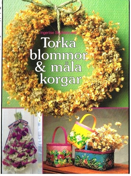 Ingerlise Skjöldenbrand Torka blommor & måla korgar. 1992