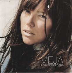 Meja If (you weren´t there), 2001
