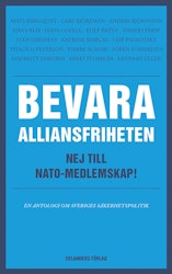 Bevara alliansfriheten – nej till Nato-medlemskap!