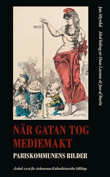 När gatan tog mediemakt – Pariskommunens bilder