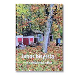 Janos Bisyssla- En bloggbok om biodling