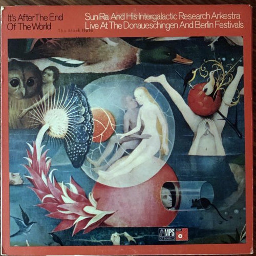 SUN RA AND HIS INTERGALACTIC RESEARCH ARKESTRA It's After The End Of The World (Live At The Donaueschingen And Berlin Festivals) (MPS - USA original) (VG+) LP