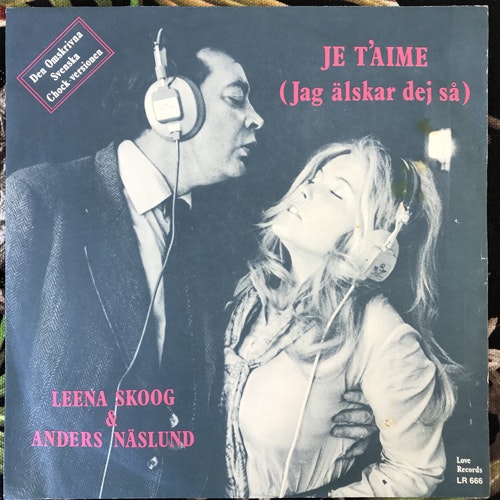 LEENA SKOOG & ANDERS NÄSLUND Je T'aime (Love - Sweden original) (VG+/VG) 7"