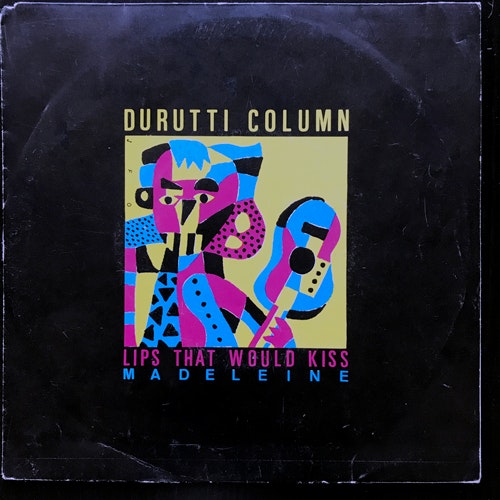 DURUTTI COLUMN, the Lips That Would Kiss (Factory - Belgium original) (VG/VG+) 7"