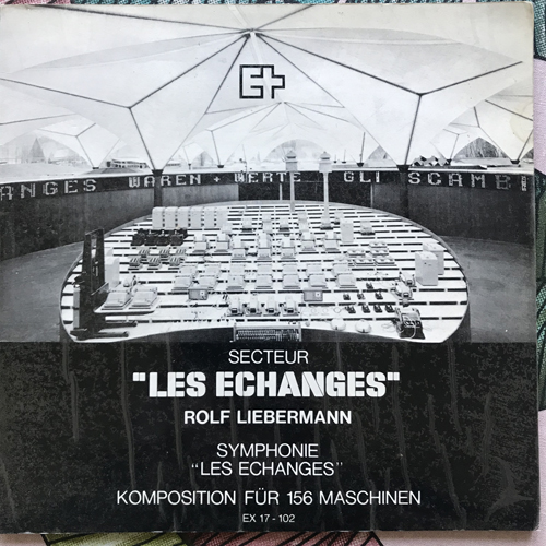 ROLF LIEBERMANN, GEORGE GRUNTZ Les Echanges (EX - Switzerland original) (VG+) 7"