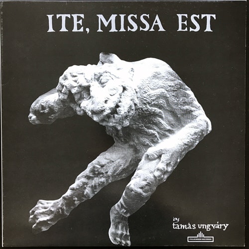TAMAS UNGVARY Ite, Missa Est (Fylkingen - Sweden original) (EX/NM) LP