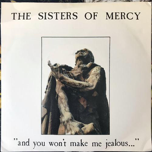 SISTERS OF MERCY, the "And You Won't Make Me Jealous..." (No label - France unofficial release) (VG+) 7"