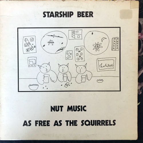 STARSHIP BEER Nut Music As Free As The Squirrels (Land Mammal - USA original) (VG-/VG) LP