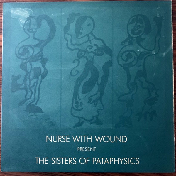 NURSE WITH WOUND Present The Sisters Of Pataphysics (Idle Hole - UK original) (EX/NM) LP