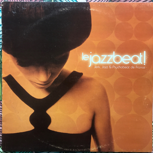 VARIOUS Le Jazzbeat! Jerk, Jazz & Psychobeat De France (Jazzman - UK original) (VG/VG+) LP