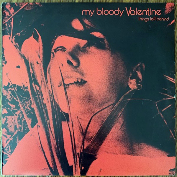 My Bloody Valentine / Things Left Behind
