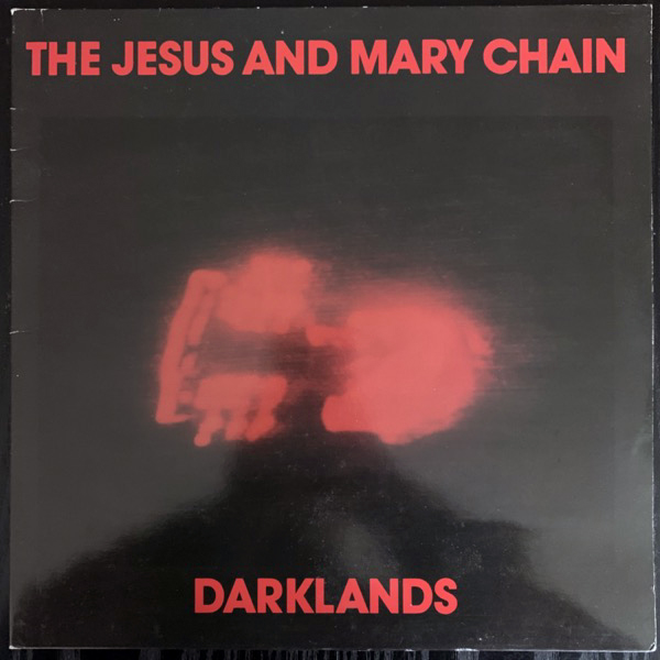 JESUS AND MARY CHAIN, the Darklands (Blanco Y Negro - UK original) (VG+) 12"