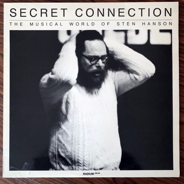 STEN HANSON Secret Connection - The Musical World Of Sten Hanson (Radium 226.05 - Sweden original) (EX/VG+) LP