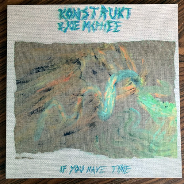 KONSTRUKT & JOE MCPHEE If You Have Time (Omlott - Sweden original) (NEW) LP
