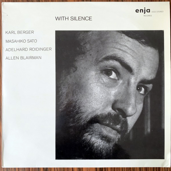 KARL BERGER, MASAHIKO SATO, ADELHARD ROIDINGER, ALLEN BLAIRMAN With Silence (Enja - Germany original) (EX) LP