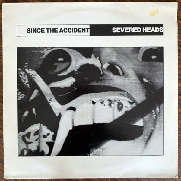 SEVERED HEADS Since The Accident (Ink - UK original) (VG+/EX) LP