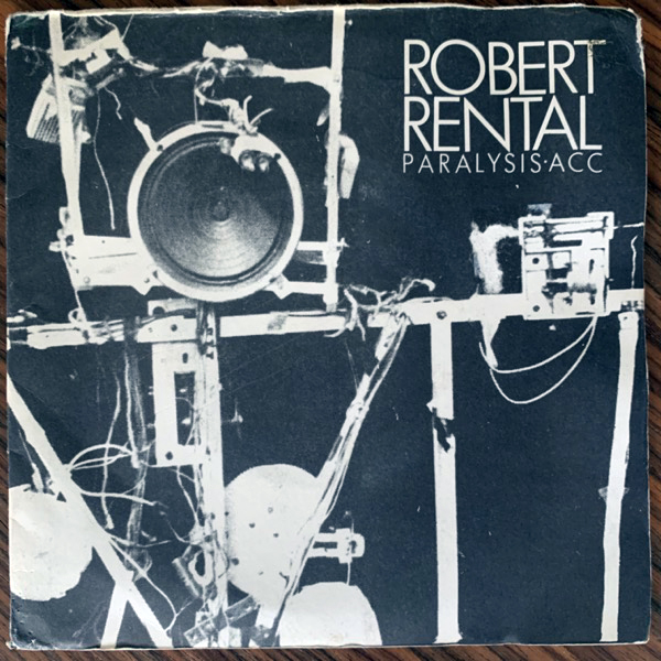 ROBERT RENTAL Paralysis • ACC (Regular - UK 2nd press) (VG) 7"
