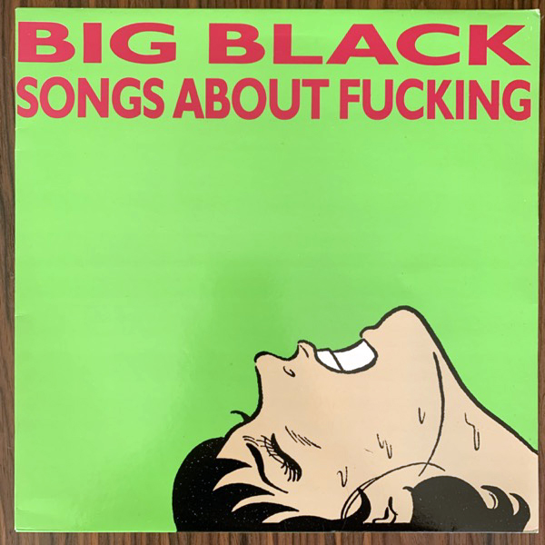 BIG BLACK Songs About Fucking (Blast First - UK reissue) (VG+) LP