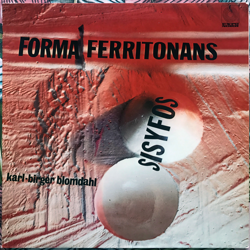 KARL-BIRGER BLOMDAHL Forma Ferritonans - Sisyfos (Expo Norr - Sweden original) (EX) LP