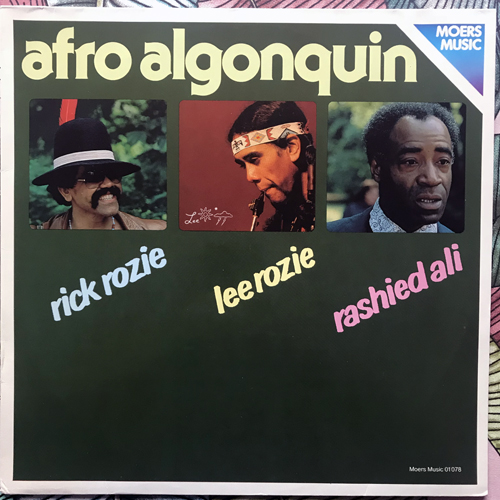RICK ROZIE, LEE ROZIE, RASHIED ALI Afro Algonquin (Moers - Germany original) (EX) LP