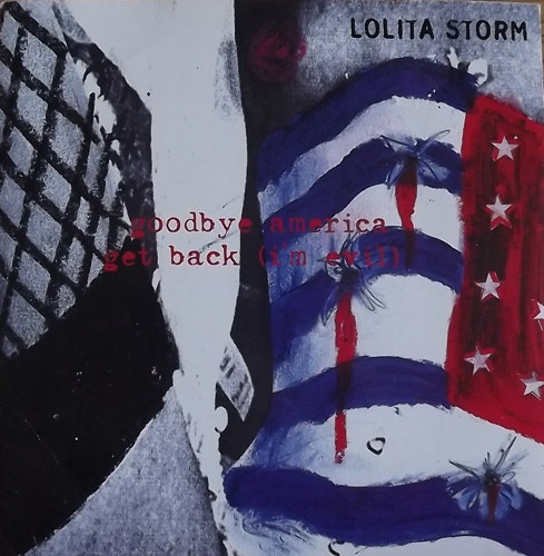 LOLITA STORM Goodbye America (Rabid Badger - UK original) (VG+) 7"