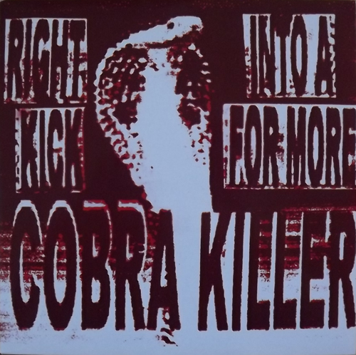 COBRA KILLER Right Into A Kick For More (Digtal Hardcore - UK original) (EX) 7"