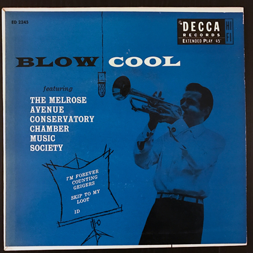 MELROSE AVENUE CONSERVATORY CHAMBER MUSIC SOCIETY, the Blow Cool (Decca - UK original) (VG+) 7"