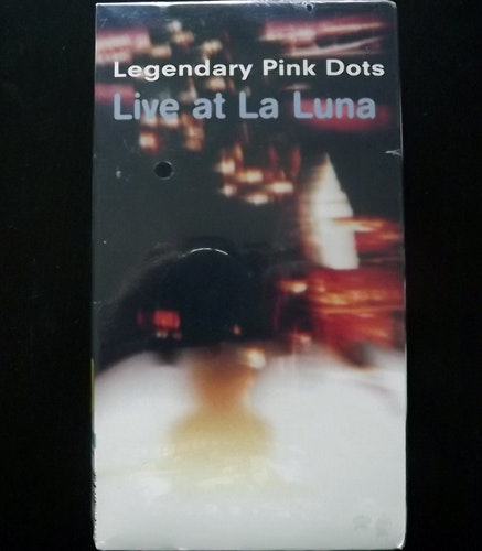 LEGENDARY PINK DOTS, the Live At La Luna (Soleilmoon - USA original) (SS) VHS