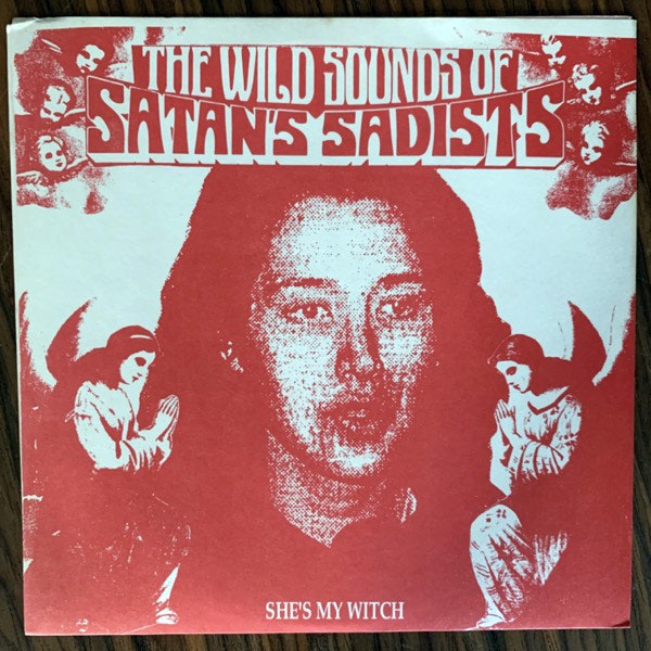 SATAN'S SADISTS She's My Witch (Red vinyl) (Sympathy For The Record Industry - USA original) (EX/VG+) 7"