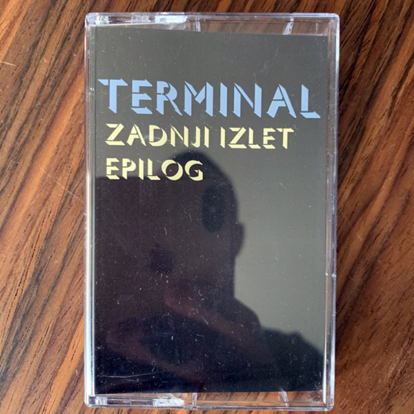 TERMINAL Zadnji Izlet / Epilog (Ljudkassett - Sweden original) (NM) TAPE