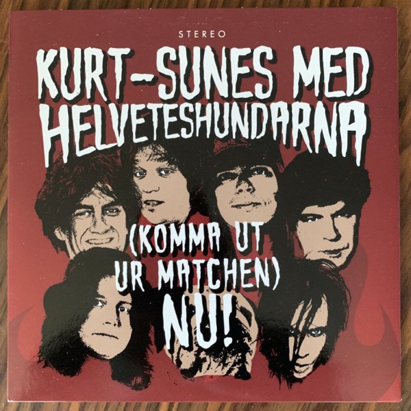 KURT-SUNES MED HELVETESHUNDARNA (Komma Ut Ur Matchen) Nu! (Birdnest - Sweden original) (NM/VG+) 7"