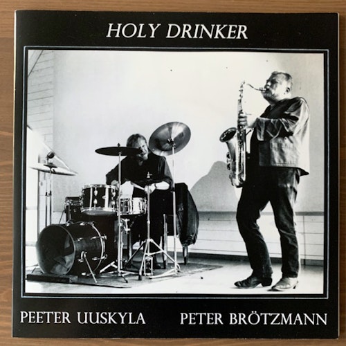 PETER BRÖTZMANN, PEETER UUSKYLA Holy Drinker (Omlott - Sweden original) (NEW) 7"